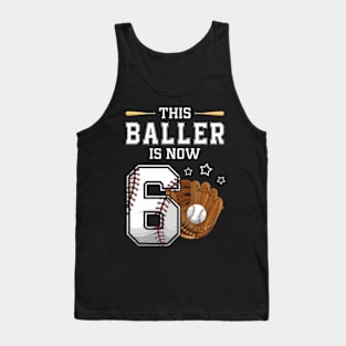 This Baller Is Now 6 Years Old 6Th Bday Baseball Player Tank Top